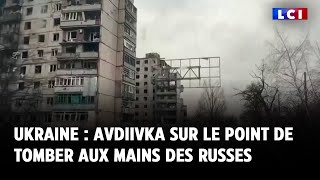 Guerre en Ukraine  Avdiivka sur le point de tomber aux mains des Russes [upl. by Priest360]