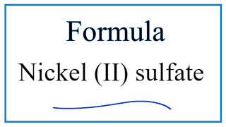 How to Write the Formula for Nickel II sulfate [upl. by Gabriela]