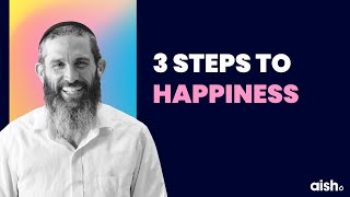 3 Steps to Happiness  Rabbi Dov Ber Cohen  Mastering Life Series [upl. by Laaspere873]