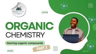 Grade 12 Chemistry Organic Chemistry Part 2 Naming Organic Compounds [upl. by Latnahc]