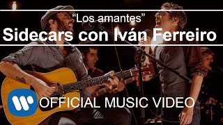 Sidecars  Los amantes con Iván Ferreiro Videoclip Oficial [upl. by Griseldis]