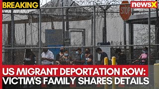 US Illegal Migrant Deportation Row  Victims Family Shares Details  NewsX [upl. by Odnaloy176]