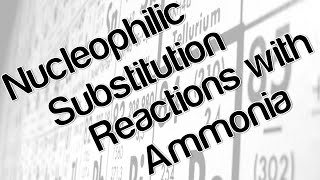 Nucleophilic substitution reactions with ammonia [upl. by Ariada]