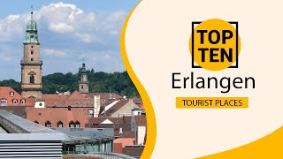 Top 10 Best Tourist Places to Visit in Erlangen  Germany  English [upl. by Iidnarb]