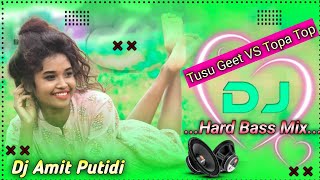 Tusu Geet 2024 VS Tapa Top Mix  New Tusu Dj Song  Topa Top Dj Song 2024  Amit Dj Putidi [upl. by Mailiw837]