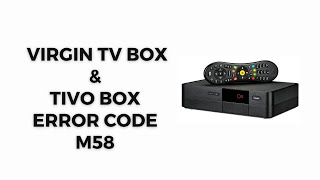 How To Resolve Virgin TV Box amp TiVo Box Error Code m58 [upl. by Oberheim]