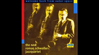 The New Roman Schwaller Jazz Quartet  Welcome Back From Outer Space  CH JHM JHM 3605 1995 CD FULL [upl. by Lacym636]