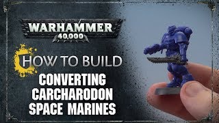 How to Build Converting Carcharodon Space Marines [upl. by Sivia]