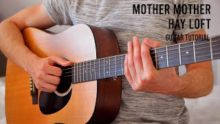 Mother Mother – Hay Loft EASY Guitar Tutorial With Chords  Lyrics [upl. by Alaek]