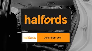 Joie ISpin 360 Car Seat  Halfords UK [upl. by Zamora]