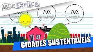 Cidades Sustentáveis • IBGE Explica [upl. by Anoynek67]