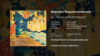 Requiem Requiem Aeternam  John Rutter Cambridge Singers Aurora Orchestra [upl. by Twum]