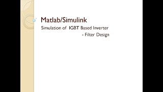 Filter Design for Three Phase IGBT Based Inverter  Simulation in Matlab Simulink [upl. by Jo]