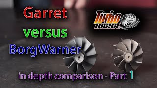 Garrett vs BorgWarner indepth comparison Part1 [upl. by Eelam]