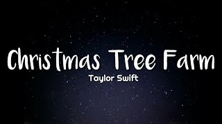 Taylor Swift  Christmas Tree Farm Lyrics [upl. by Ellenehc81]