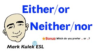 EitherOr vs NeitherNor affirmative amp negative  Mark Kulek  ESL [upl. by Krantz536]