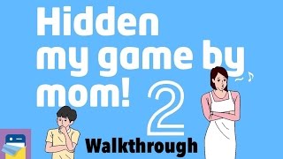 Hidden my game by mom 2 Complete Walkthrough Guide amp Solutions by hap Inc [upl. by Bil989]