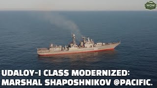 Modernized UdaloyI class Destroyer Marshal Shaposhnikov of the russian pacific fleet [upl. by Robson418]