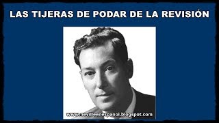 LAS TIJERAS DE PODAR DE LA REVISIÓN Neville Goddard  1954 [upl. by Alarick399]