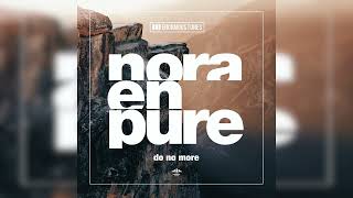 Nora En Pure  Do No More [upl. by Licastro]