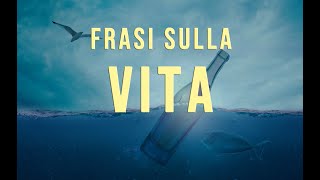 Frasi belle e aforismi sulla Vita [upl. by Accire]