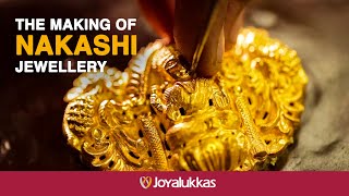 The Making of Nakashi Jewellery  Joyalukkas [upl. by Agemo]