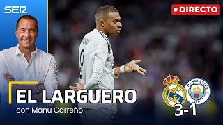 EL LARGUERO ¡NOCHE MÁGICA DE MBAPPÉ CONTRA EL CITY Y EL REAL MADRID A OCTAVOS 19022025 [upl. by Veda]