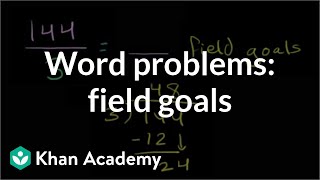 Multiplication division word problems how many field goals  Arithmetic  Khan Academy [upl. by Narad235]