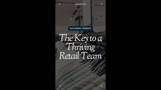 The Key to a Thriving Retail Team 🌟💎 [upl. by Ys]