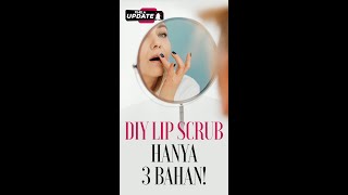 DIY Lip Scrub Alami Bibir Sehat Nggak Pakai Ribet [upl. by Almeeta]