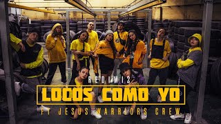 Redimi2  Locos Como Yo ft Jesus Warriors Crew [upl. by Nikoletta475]