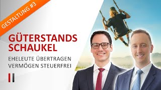 Güterstandsschaukel Steuerfrei Vermögen zwischen Ehemann amp Ehefrau übertragen  Matthias Weidmann [upl. by Esadnac]