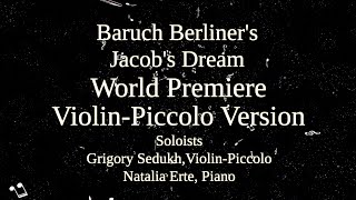 World Premiere  Teaser from Jacobs Dream Violin Piccolo version Grigory Sedukh amp World Premiere [upl. by Ardnaed]