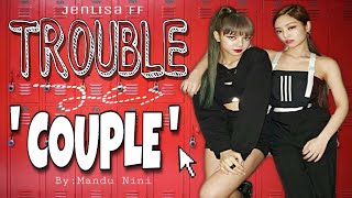 Jenlisa Oneshot  TROUBLE COUPLE Part 12 [upl. by Anaejer]