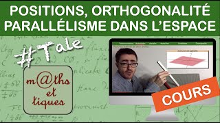 LE COURS  Positions relatives parallélisme orthogonalité dans lespace  Terminale [upl. by Otto]