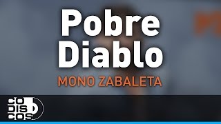 Pobre Diablo Mono Zabaleta y Daniel Maestre  Audio [upl. by Tirrell]