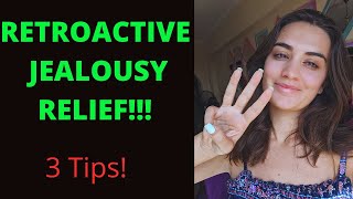 3 Tips To Help You Overcome Retroactive Jealousy [upl. by Gerhardt]