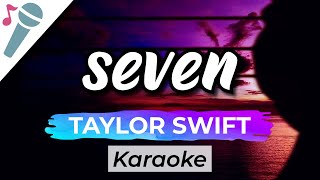 Taylor Swift  seven  Karaoke Instrumental Acoustic [upl. by Yim403]