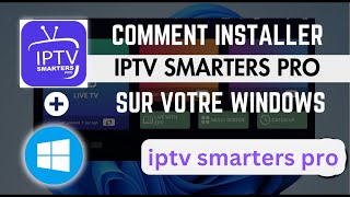 Comment configurer IPTV Smarters pro sur pc 2024 [upl. by Haziza618]