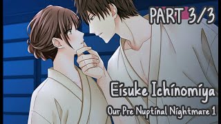 Eisuke Ichinomiya  Our Prenuptial Nightmare PART 3 [upl. by Aihsaei507]