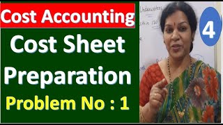 4 Cost Accounting  Cost Sheet Preparation  Problem No  1 [upl. by Oirtemed]