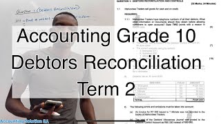 Grade 10 Accounting Term 2  Debtors Reconciliation Statements  Debtors Ledger [upl. by Nothsa]