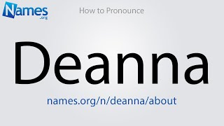 How to Pronounce Deanna [upl. by Arec]