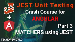 JEST using Matchers  JEST Unit Testing tutorial for Angular part 3  Techopsworld [upl. by Uos]