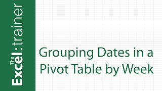 Excel Grouping Dates in a Pivot Table By Week [upl. by Sivart]