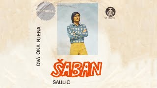 Saban Saulic  Dva oka njena  Audio 1973 [upl. by Eppesuig107]