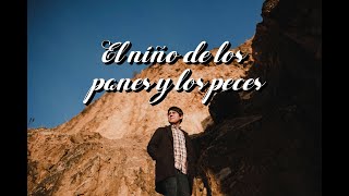 Ismir Muñoz  El niño de los panes y los peces Video Lyrics [upl. by Sass]