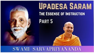 Upadesa Saram  Part 5  Swami Sarvapriyananda [upl. by Dosi195]