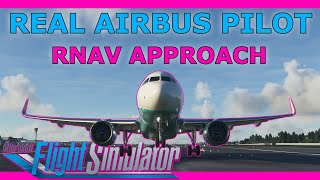 A320 RNAV Approach Tutorial with a Real Airbus Pilot Flybywire A32NX MSFS [upl. by Adnorahs]