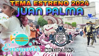 ORQUESTA ENSUEÑO quotJUAN PALMAquot ESTRENO 2024 COMPARSA DEL PUEBLO 2024 [upl. by Mehetabel604]